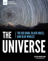 The universe : the big bang, black holes, and blue whales