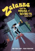 Zatanna and the house of secrets : a graphic novel