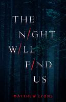 The night will find us : a novel