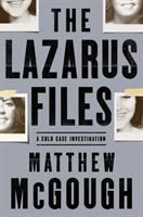 The Lazarus files : a cold case investigation