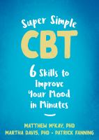 Super simple CBT : 6 skills to improve your mood in minutes