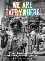 We are everywhere : protest, power, and pride in the history of Queer Liberation