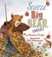 Sneeze, Big Bear, sneeze!