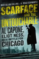 Scarface and the untouchable : Al Capone, Eliot Ness, and the battle for Chicago