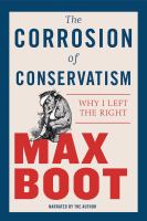 The corrosion of conservatism : why I left the right