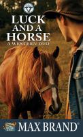Luck and a horse : a western duo