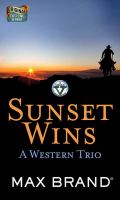 Sunset wins : a western trio