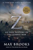 World War Z : an oral history of the zombie war