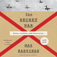 The secret war : spies, ciphers, and guerrillas, 1939-1945