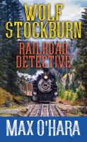 Wolf Stockburn, railroad detective