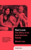 Red love : the story of an East German family