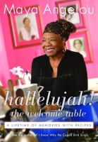 Hallelujah! the welcome table : a lifetime of memories with recipes