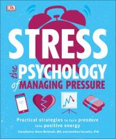 Stress : the psychology of managing pressure