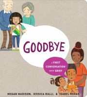 Goodbye : a first conversation about grief
