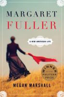Margaret Fuller : a new American life