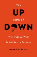 The up side of down : why failing well is the key to success