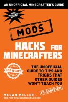 Hacks for minecrafters : mods : the unofficial guide to tips and tricks that other guides won't teach you