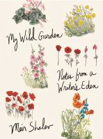 My wild garden : notes from a writer's eden