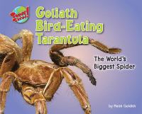 Goliath bird-eating tarantula : the world's biggest spider