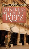 Mistress of the Ritz : a novel