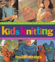 Kids knitting : projects for kids of all ages