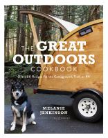 The great outdoors cookbook : over 100 recipes for the campground, trail, or RV
