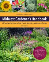 Midwest gardener's handbook : all you need to know to plan, plant & maintain a Midwest garden : Illinois, Indiana, Iowa, Kansas, Michigan, Minnesota, Missouri, Nebraska, North Dakota, Ohio, South Dakota, Wisconsin