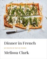 Dinner in French : my recipes by way of France