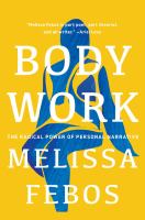 Body work : the radical power of personal narrative