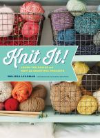 Knit it! : learn the basics and knit 22 beautiful projects