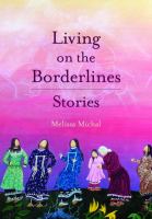 Living on the borderlines : stories
