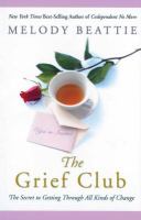 The grief club : the secret to getting through all kinds of change