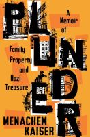 Plunder : a memoir of family property and Nazi treasure