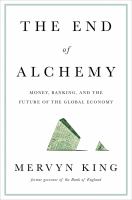 The end of alchemy : money, banking and the future of the global economy