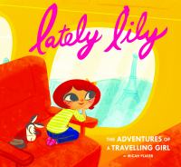 Lately Lily : the adventures of a travelling girl