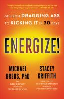 Energize! : go from dragging ass to kicking it in 30 days