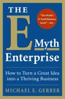 The e-myth enterprise : how to turn a great idea into a thriving business