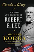 Clouds of glory : the life and legend of Robert E. Lee