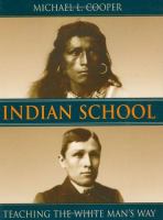 Indian school : teaching the white man's way