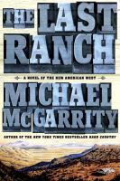 The last ranch : a novel of the new American West