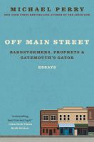 Off Main Street : barnstormers, prophets, and gatemouth's gator, essays