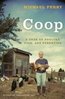 Coop : a year of poultry, pigs, and parenting