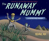 Runaway mummy : a petrifying parody