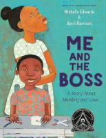 Me and the boss : a story about mending and love