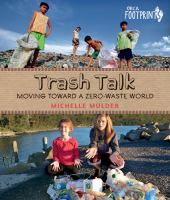 Trash talk! : moving toward a zero-waste world