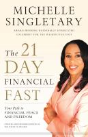 The 21-day financial fast : your path to financial peace and freedom