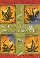 The four agreements : a practical guide to personal freedom : a Toltec wisdom book