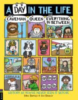 A day in the life of a caveman, a queen and everything in between