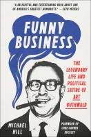 Funny business : the legendary life and political satire of Art Buchwald
