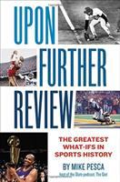 Upon further review : the greatest what-ifs in sports history